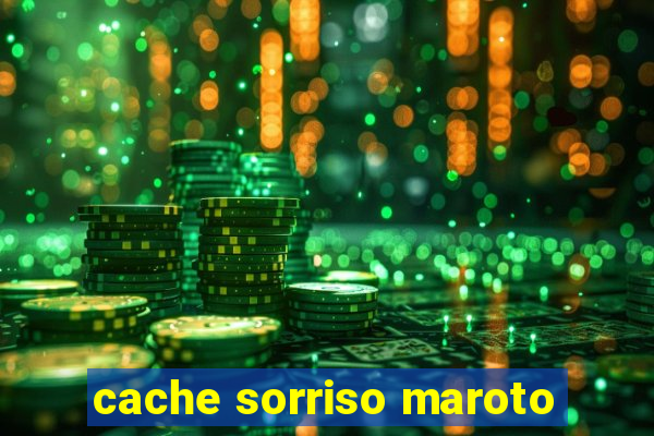 cache sorriso maroto